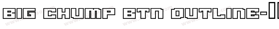 Big Chump BTN Outline字体转换